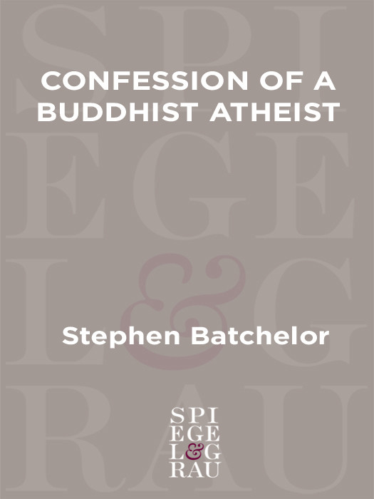 Confession Of A Buddhist Atheist Stephen Batchelor Batchelor