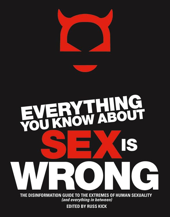 Everything You Know About Sex Is Wrong Russ Kick