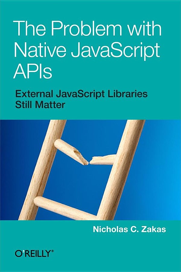 The Problem With Native Javascript Apis Nicholas C Zakas Nicholas C Zakas