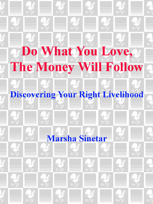 Do What You Love The Money Will Follow Marsha Sinetar Sinetar