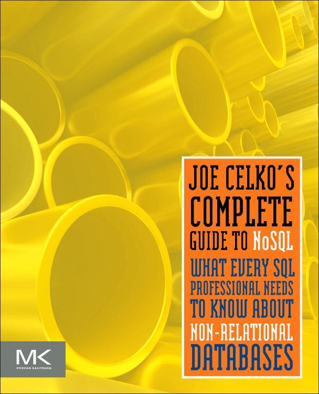 Joe Celkos Complete Guide To Nosql Joe Celko