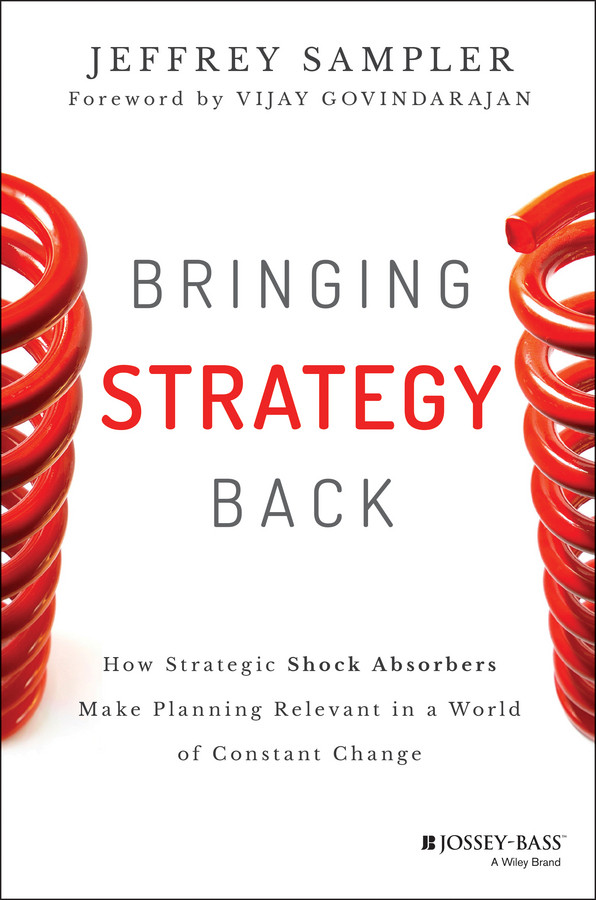 Bringing Strategy Back Jeffrey L Sampler Sampler Jeffrey L