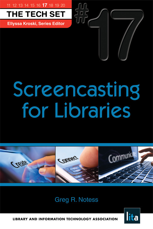 Screencasting For Libraries Greg Notess Ellyssa Kroski Notess