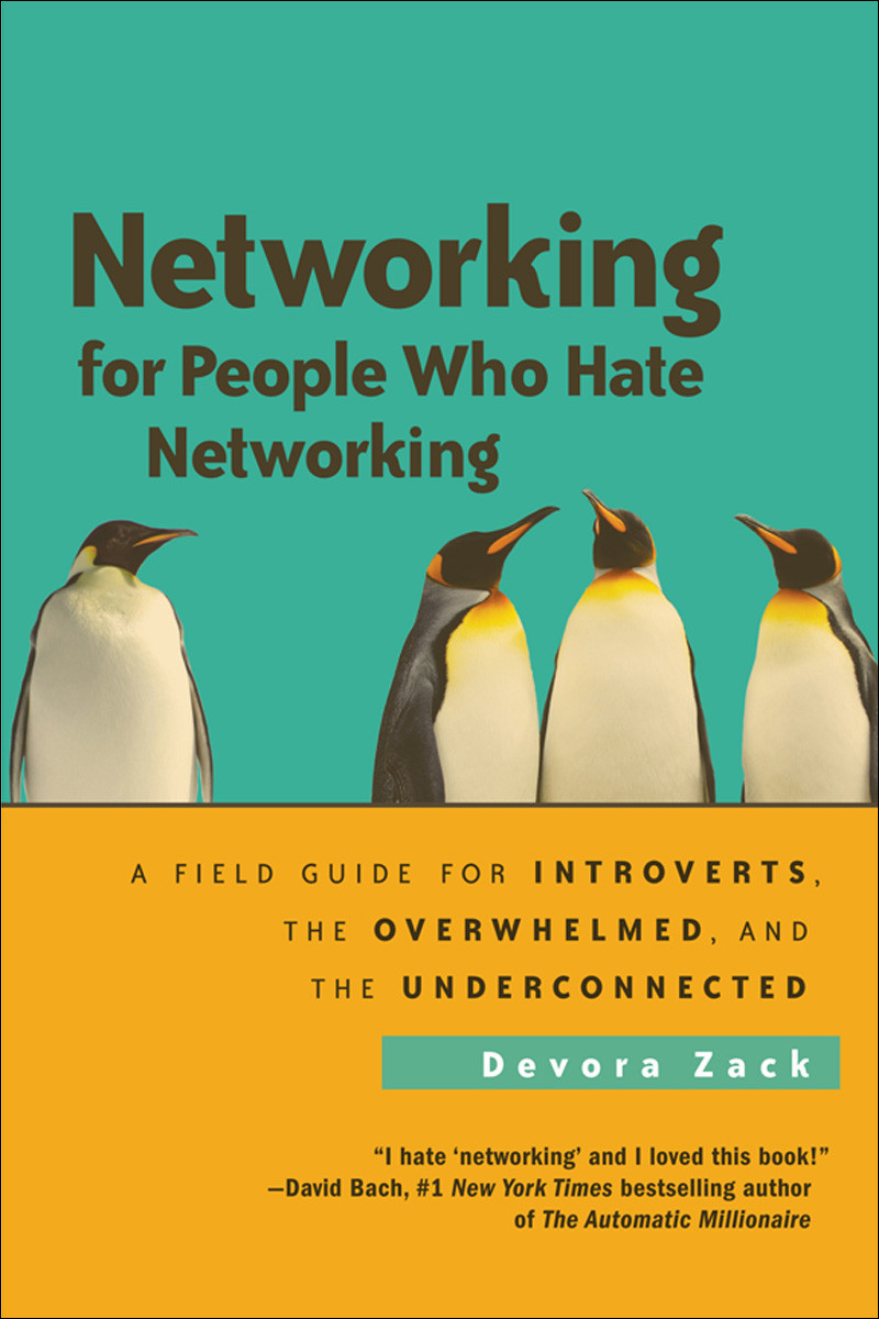 Networking For People Who Hate Networking Devora Zack