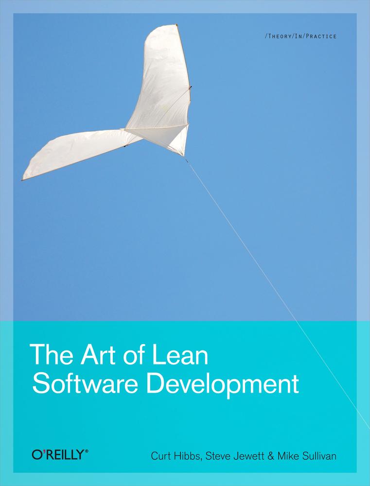 The Art Of Lean Software Development Curt Hibbs Steve Jewett Mike Sullivan Hibbs