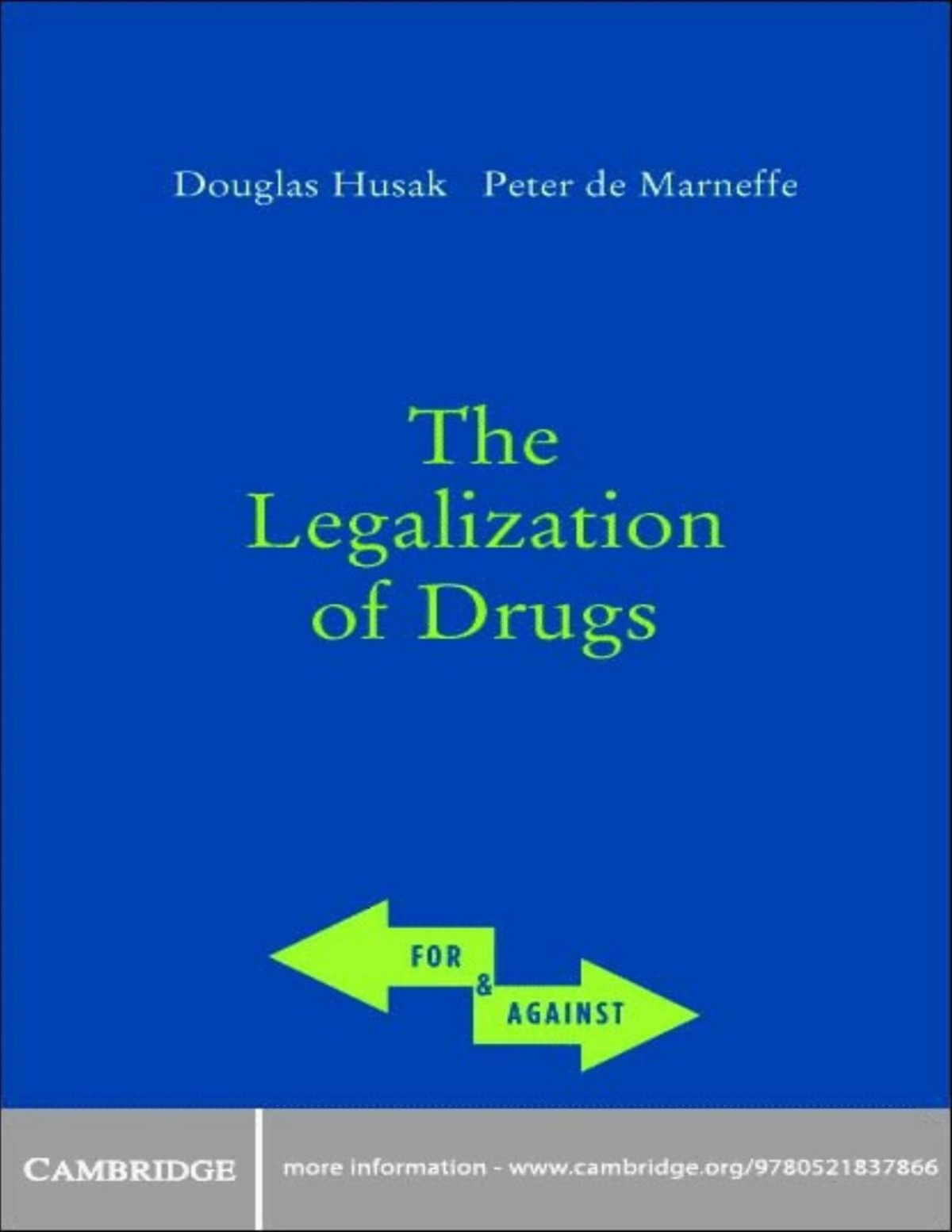 The Legalization Of Drugs For And Against Doug Husak Peter De Marneffe Husak