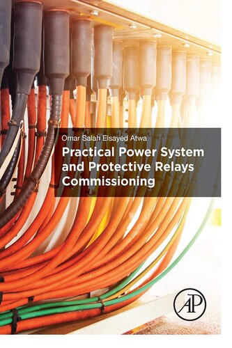 Practical Power System And Protective Relays Commissioning Omar Salah Elsayed Atwa