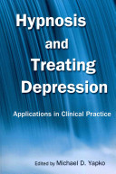 Hypnosis And Treating Depression Michael D Yapko