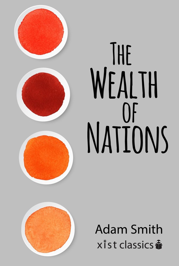 The Wealth Of Nations Xist Classics Adam Smith Smith Adam