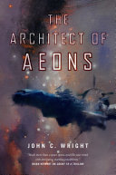 The Architect Of Aeons John C Wright