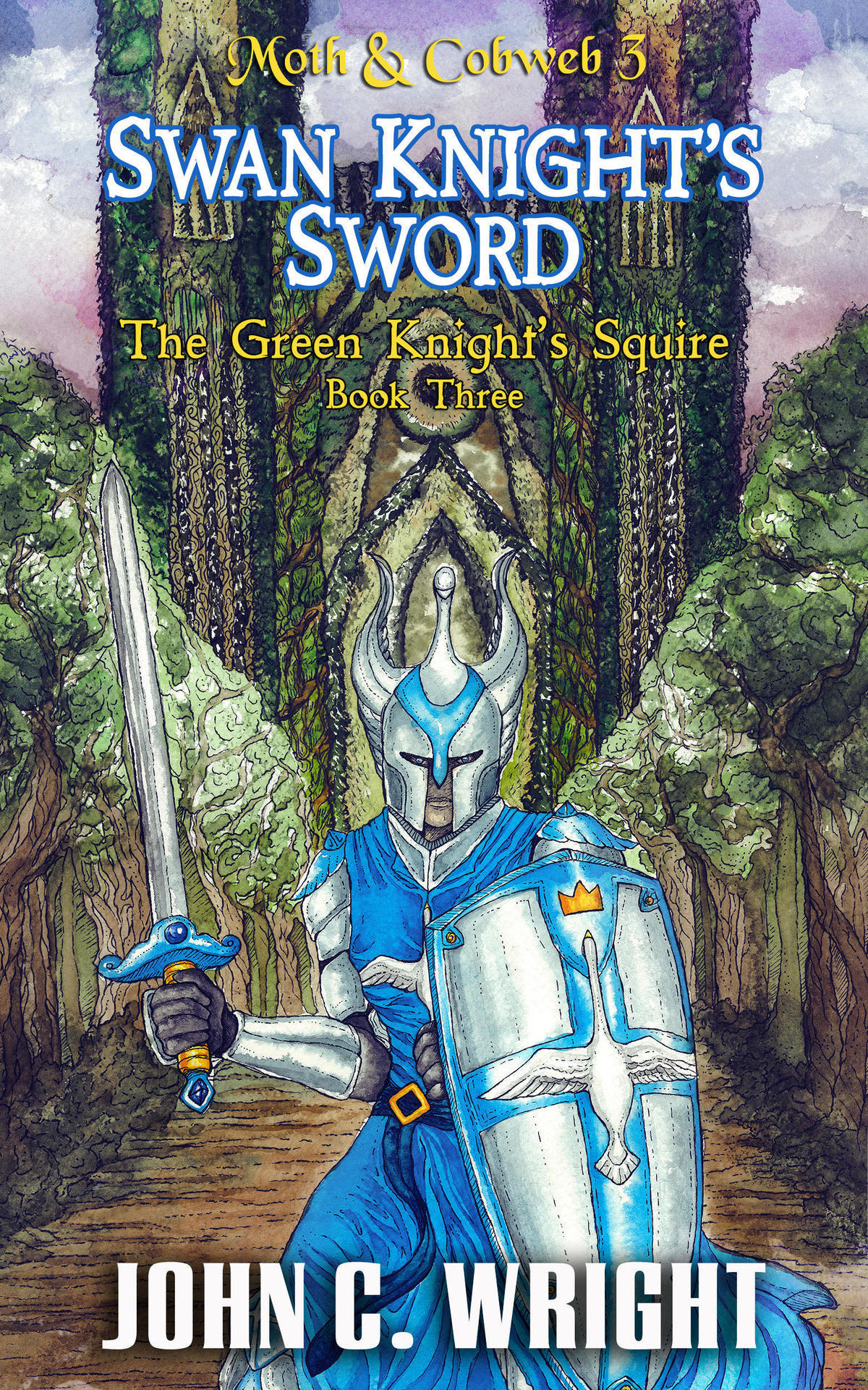 Swan Knights Sword Moth Cobweb Book 3 John C Wright Wright