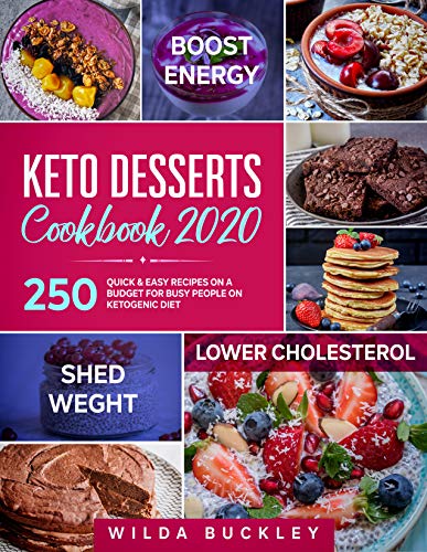 Keto Dessert Cookbook 2021 250 Recipes Bombs Bars Brownies Included 1st Edition Wilda Buckley