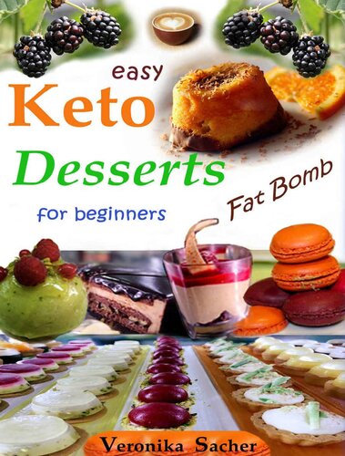 Keto Desserts For Beginners 90 Easy Recipes Veronika Sacher