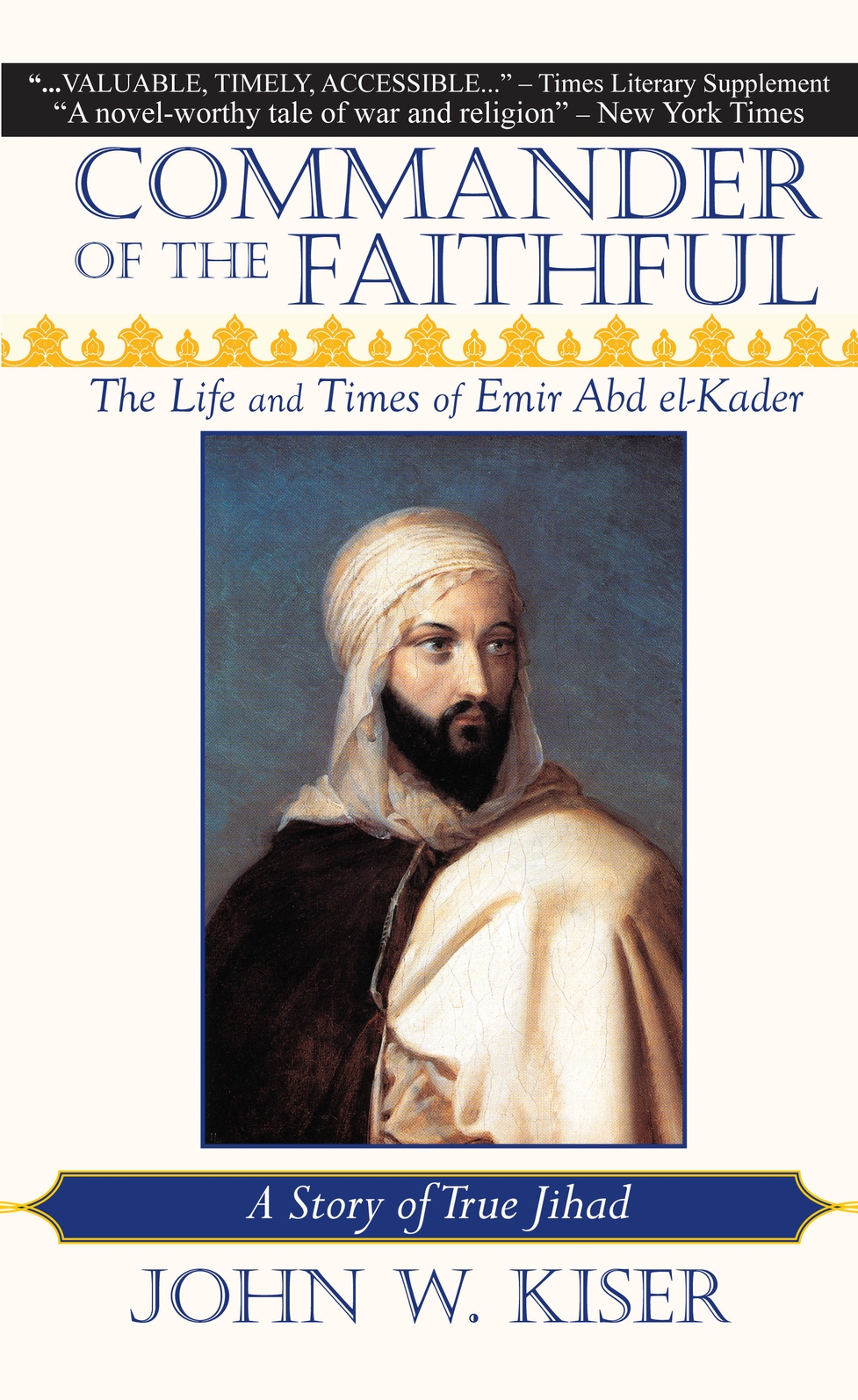 Commander Of The Faithful John W Kiser
