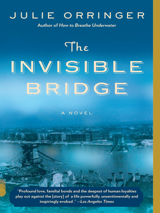 The Invisible Bridge Julie Orringer