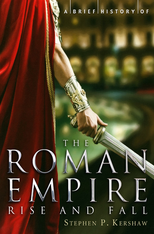 A Brief History Of The Roman Empire Stephen Kershaw Kershaw