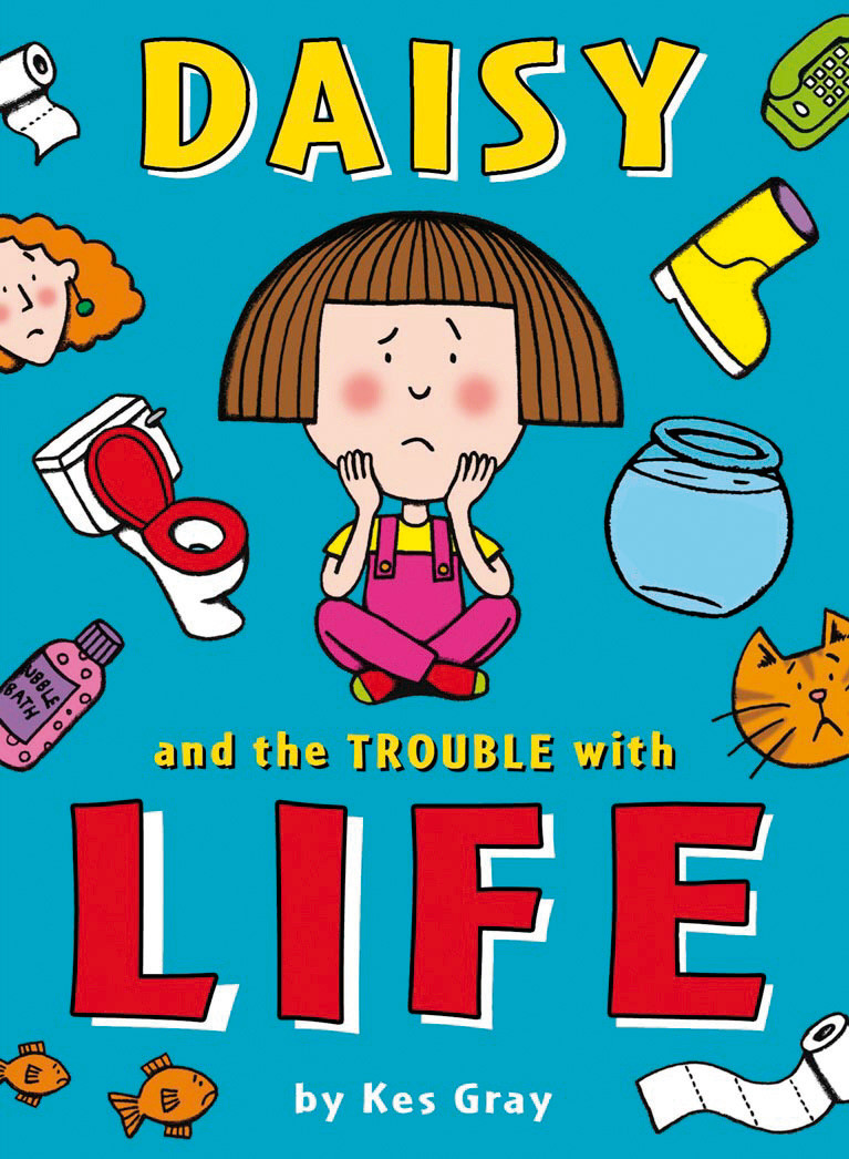 Daisy And The Trouble With Life Kes Gray