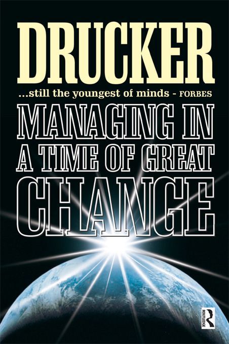 Managing In A Time Of Great Change 1st Edition Peter Drucker