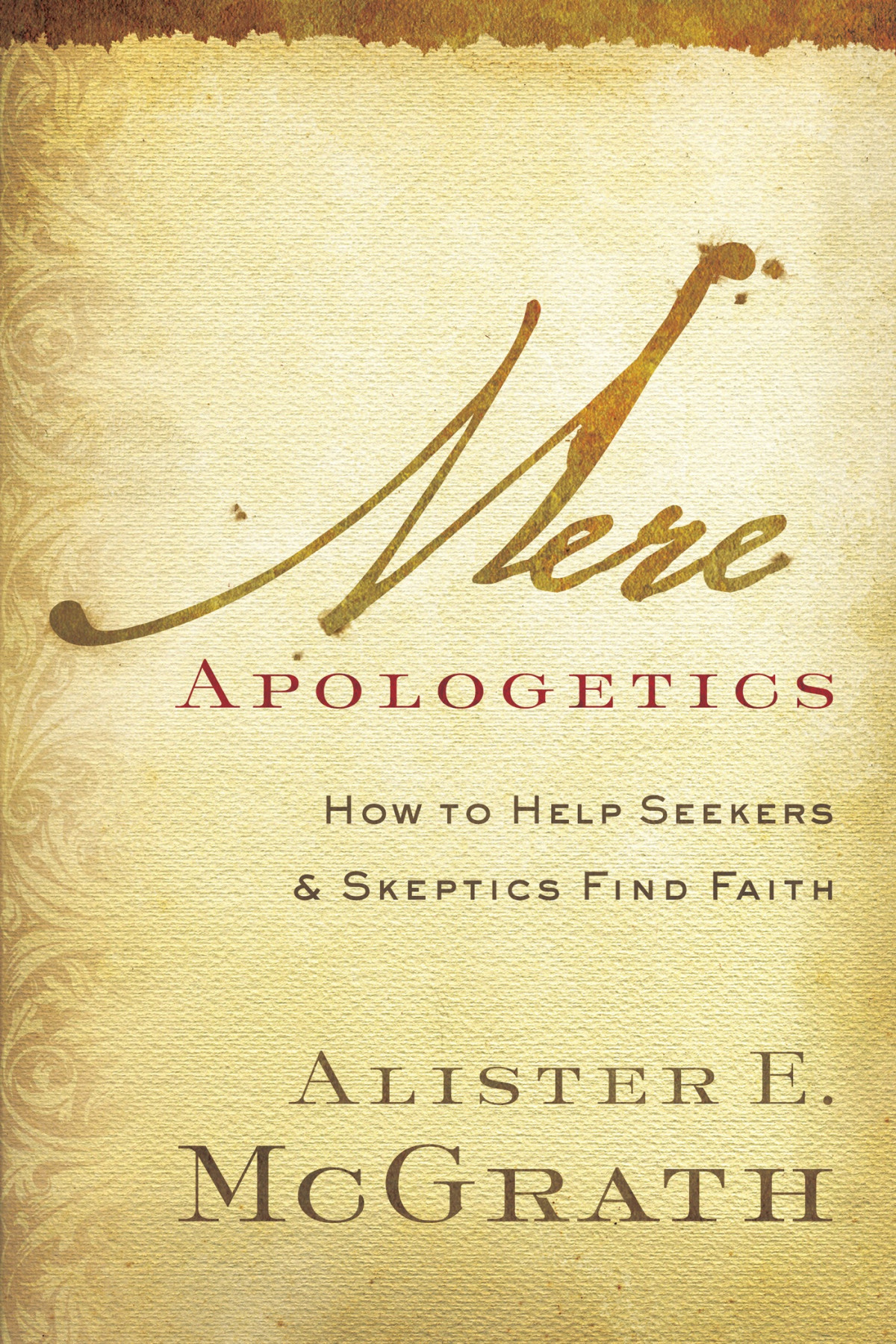 Mere Apologetics Alister E Mcgrath
