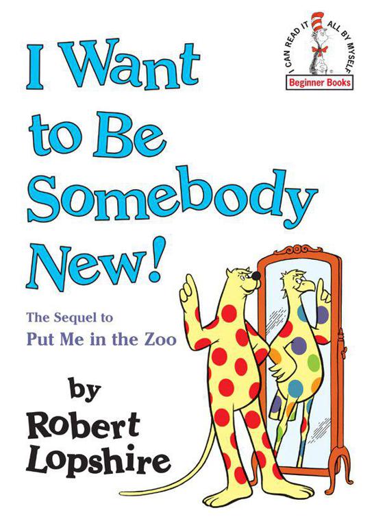 I Want To Be Somebody New Robert Lopshire