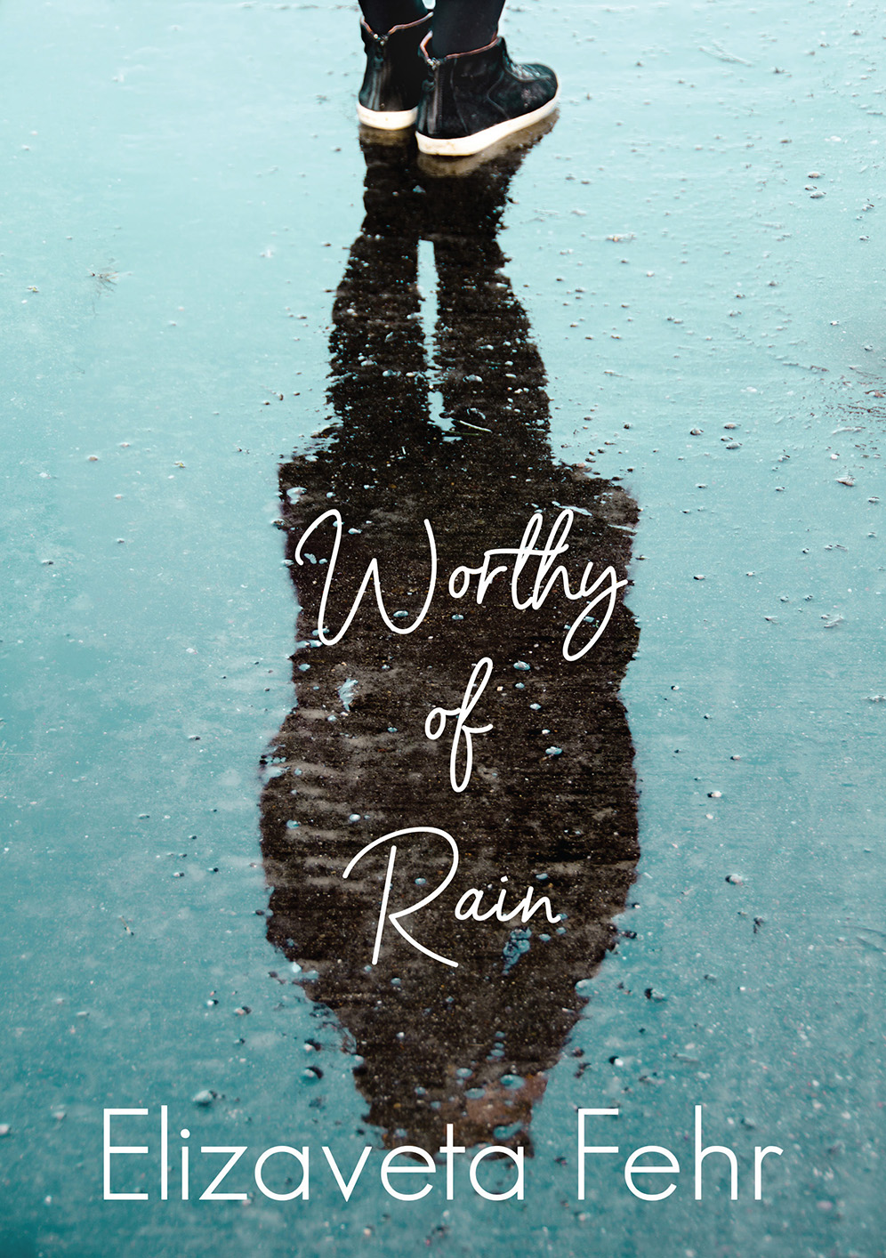 Worthy Of Rain Elizaveta Fehr Fehr Elizaveta