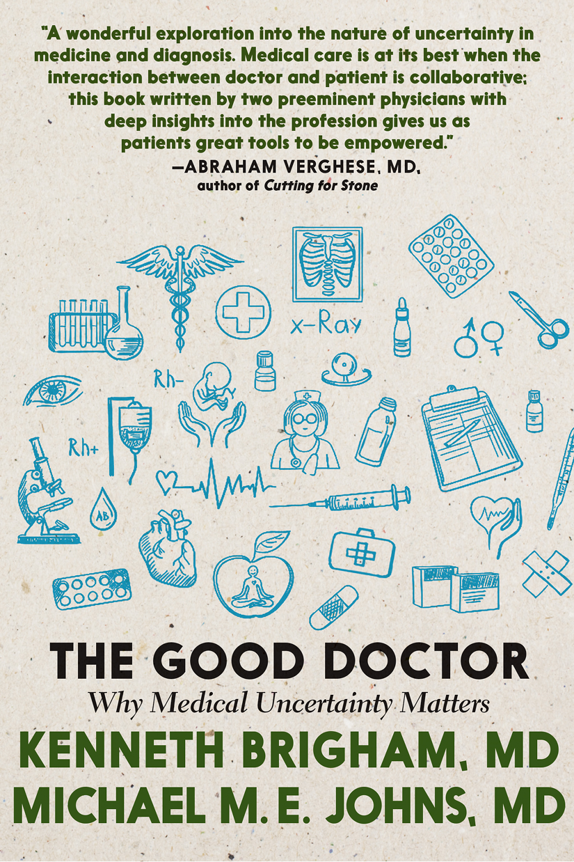 The Good Doctor Why Medical Uncertainty Matters Kenneth Brigham