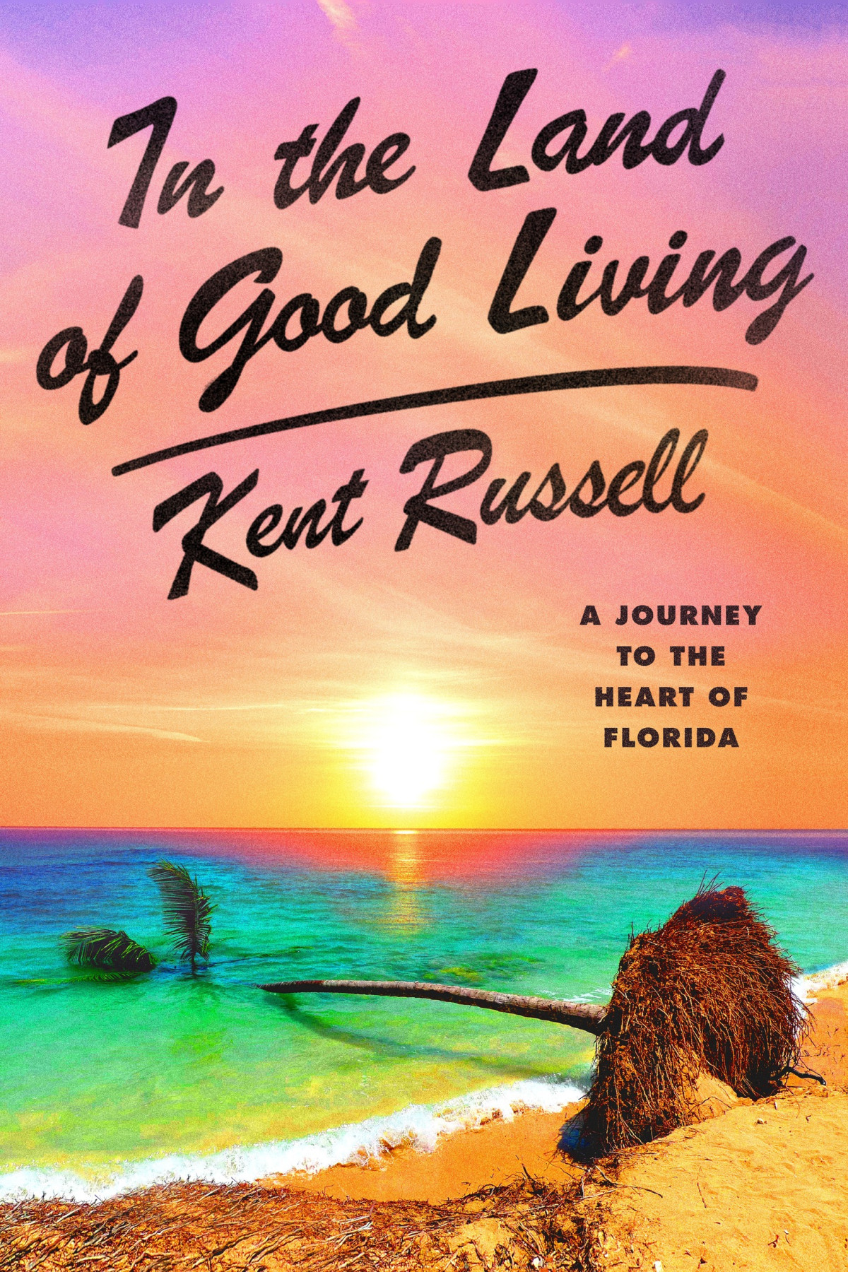 In The Land Of Good Living Kent Russell Russell Kent