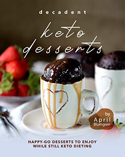 Decadent Keto Desserts Happygo Desserts To Enjoy While Still Keto Dieting April Blomgren