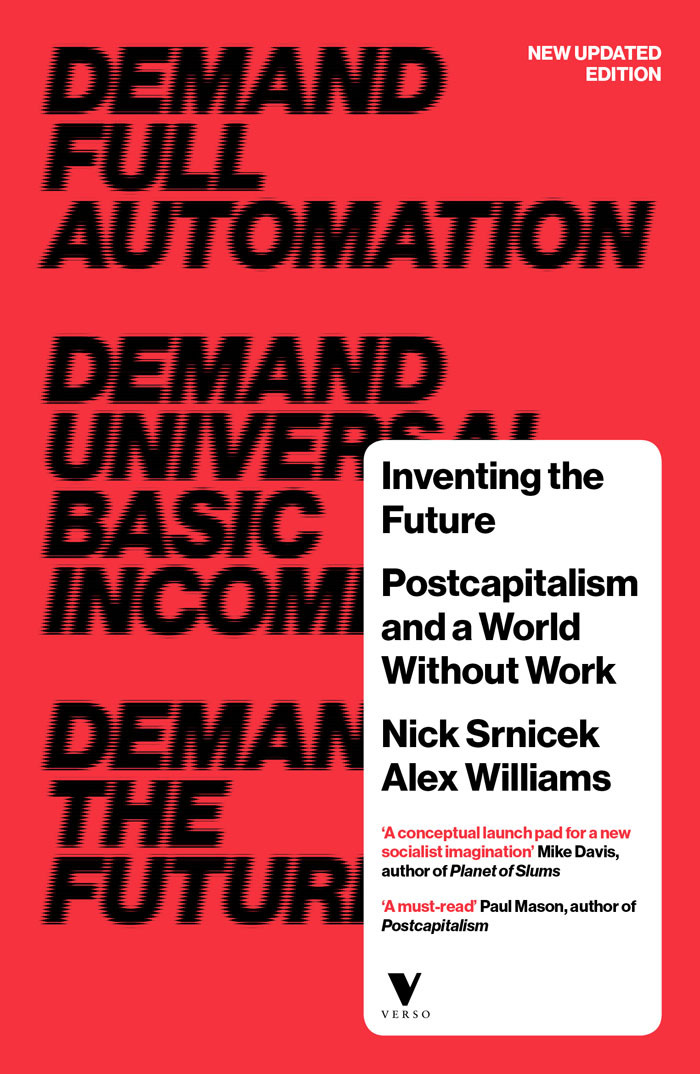 Inventing The Future Postcapitalism And A World Without Work Nick Srnicek