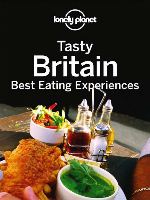 Tasty Britain Lonely Planet Lonely Planet