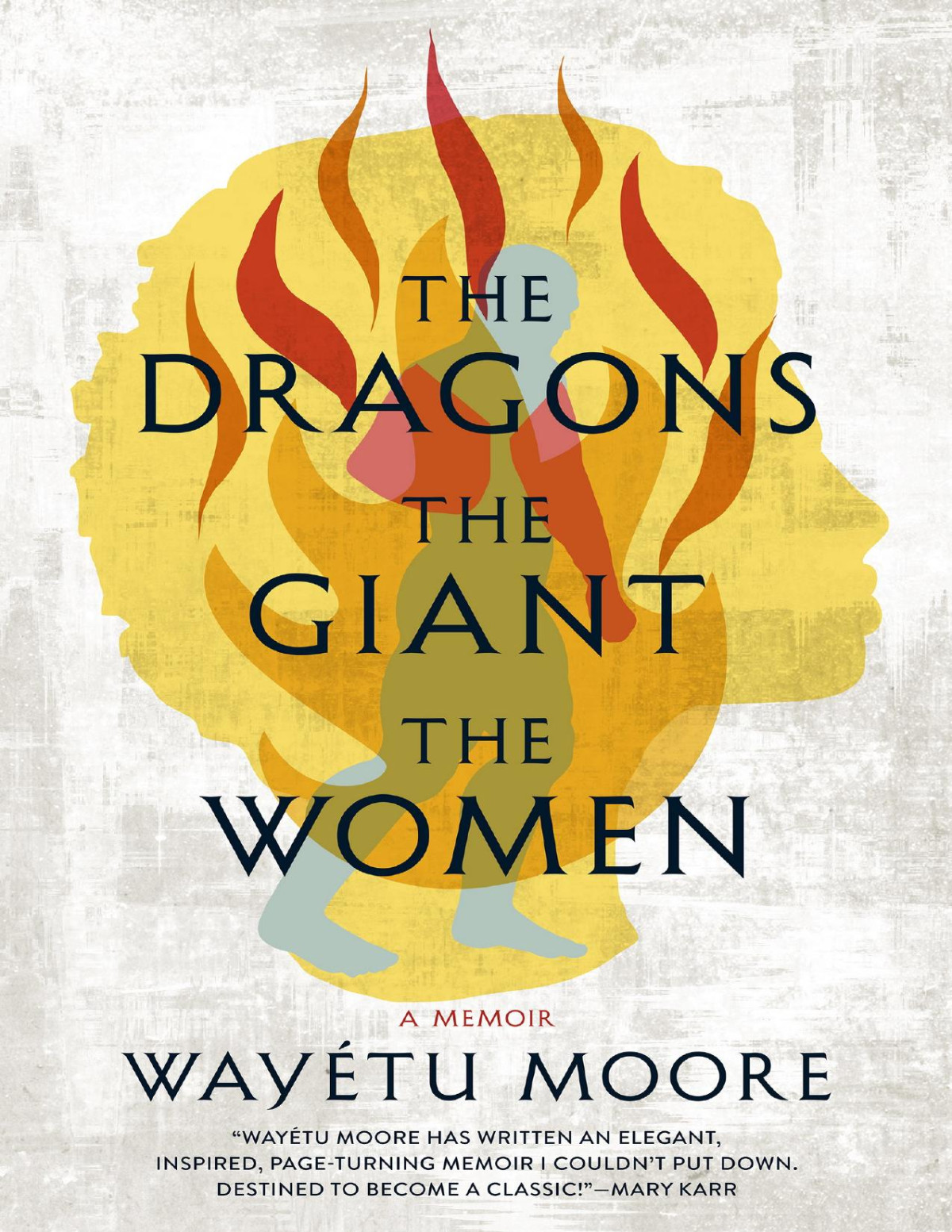 The Dragons The Giant The Women A Memoir Wayétu Moore