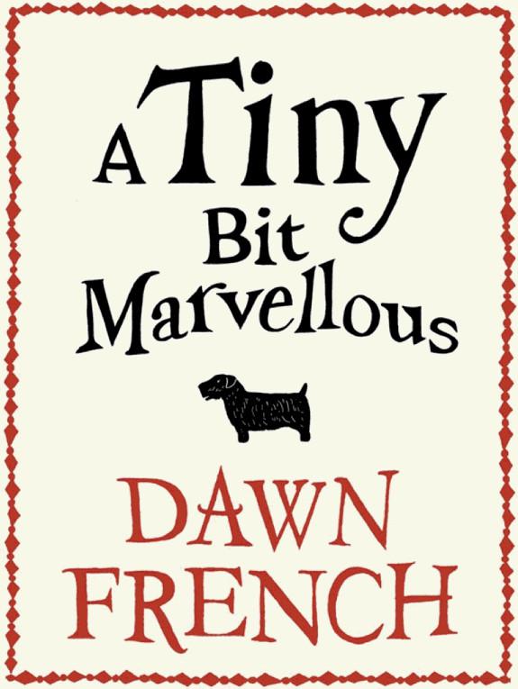 A Tiny Bit Marvellous Dawn French