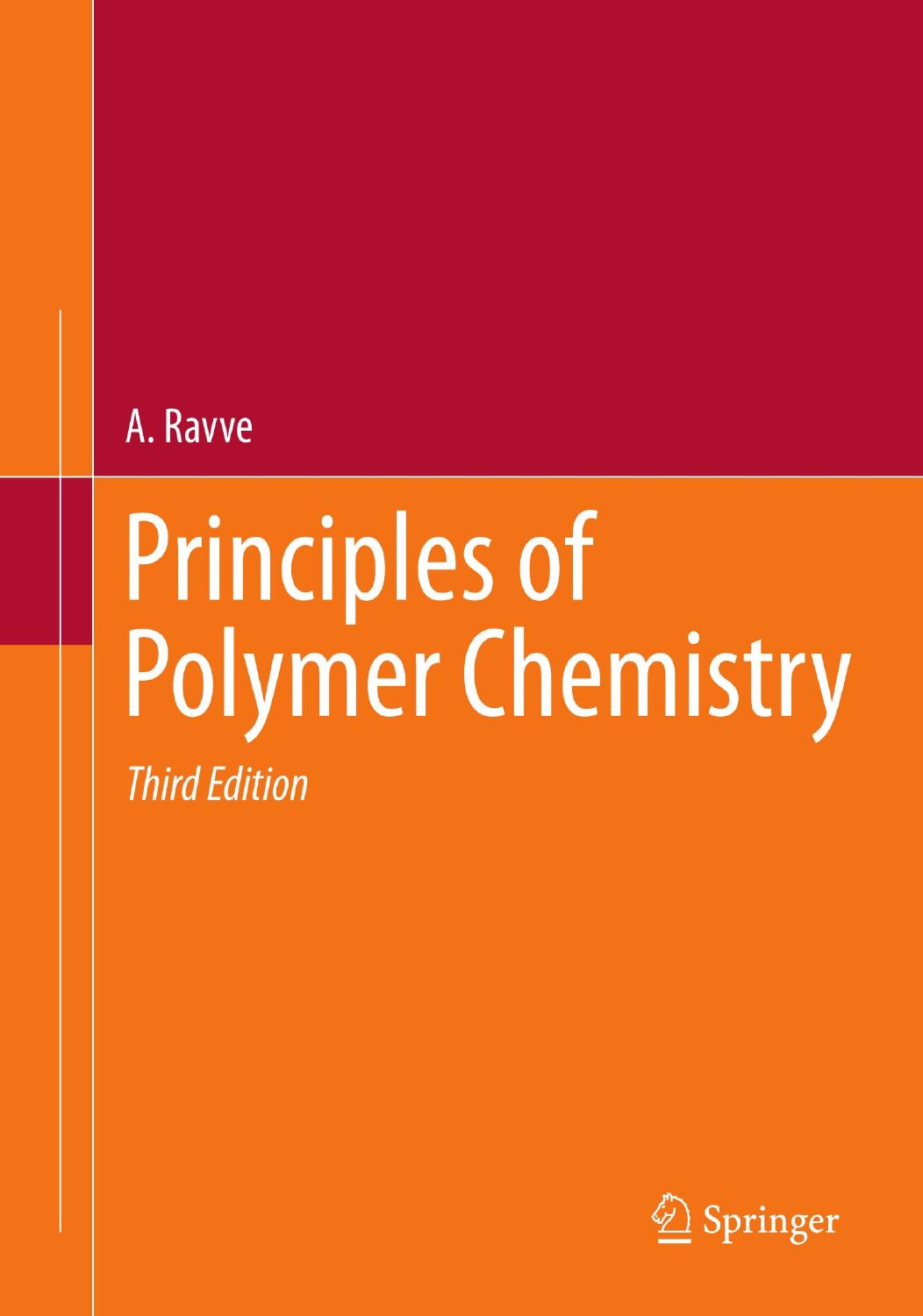 Principles Of Polymer Chemistry 3 Ed Reprint 2012 Softcover Reprint Of The Original 3rd Ed 2012 Ravve