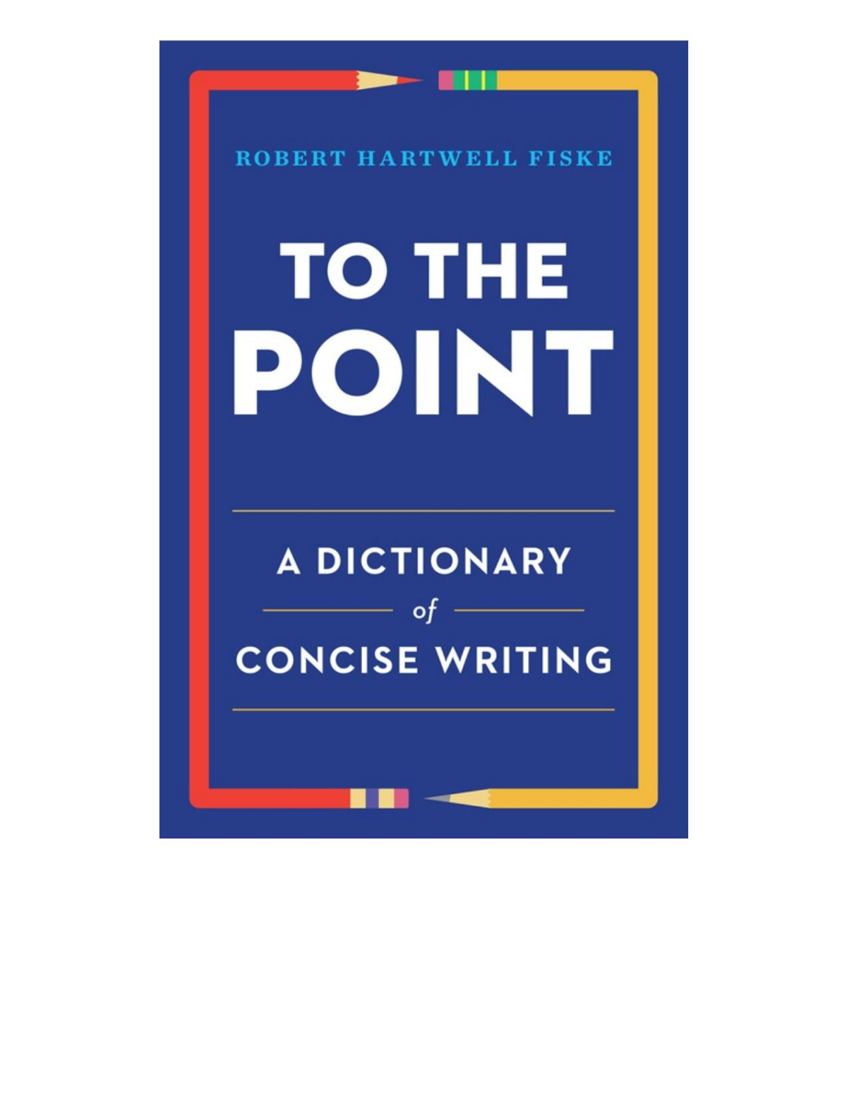 To The Point Robert Hartwell Fiske Fiske Robert Hartwell