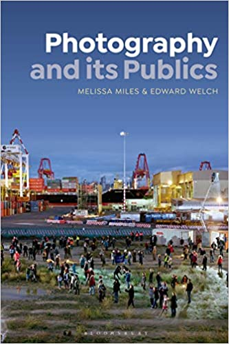 Photography And Its Publics 1st Edition Edward Welch
