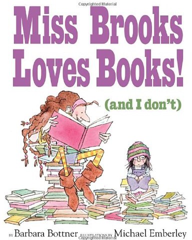 Miss Brooks Loves Books And I Dont Barbara Bottner Bottner