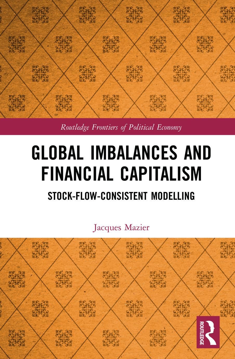 Global Imbalances And Financial Capitalism Stock Flowconsistent Modelling Jacquesmazier Vincent Duwicquet Luis Reyes Jamel Saadaoui Sebastian Valdecantos
