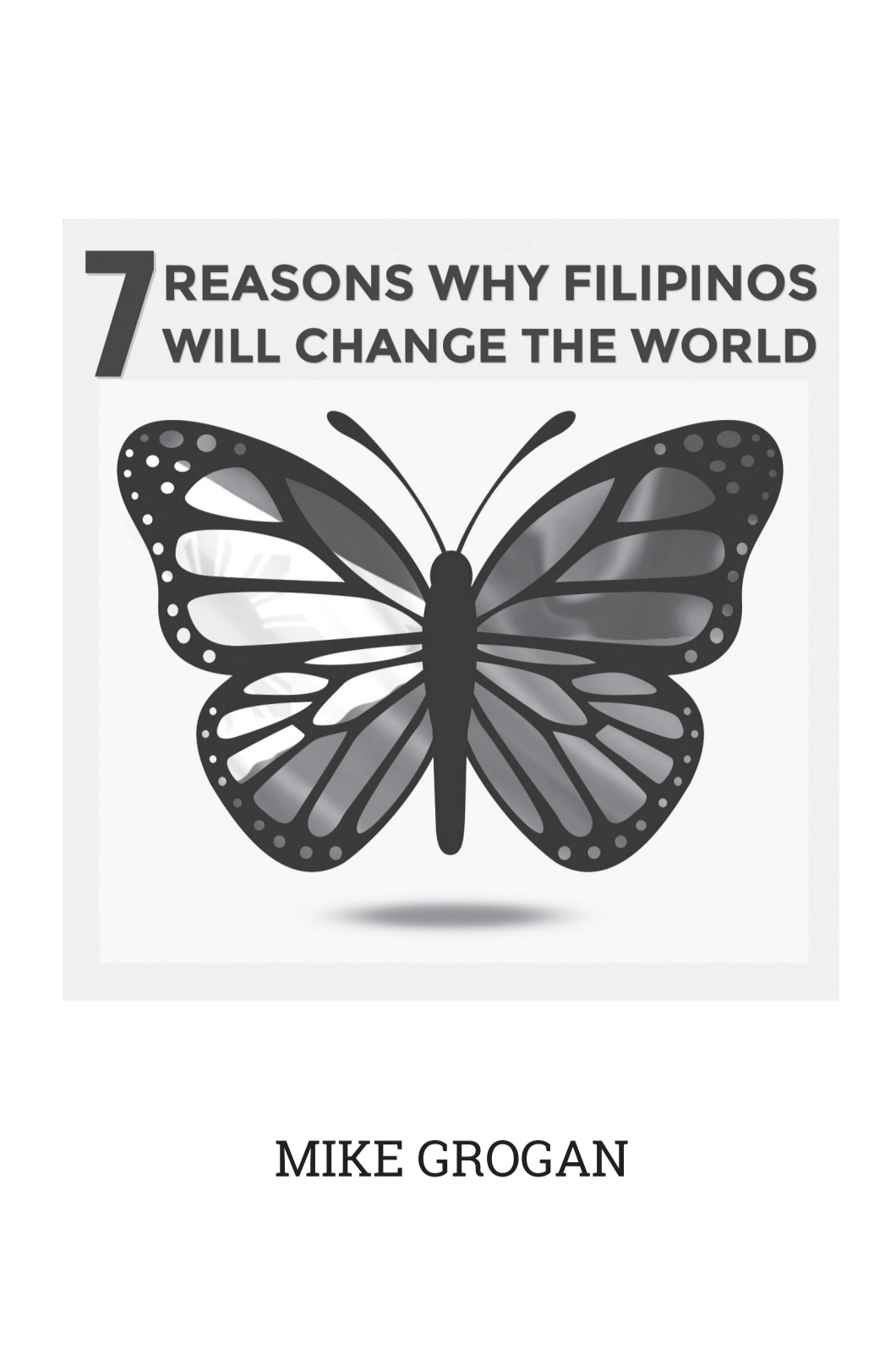 7 Reasons Why Filipinos Will Change The World Mike Grogan