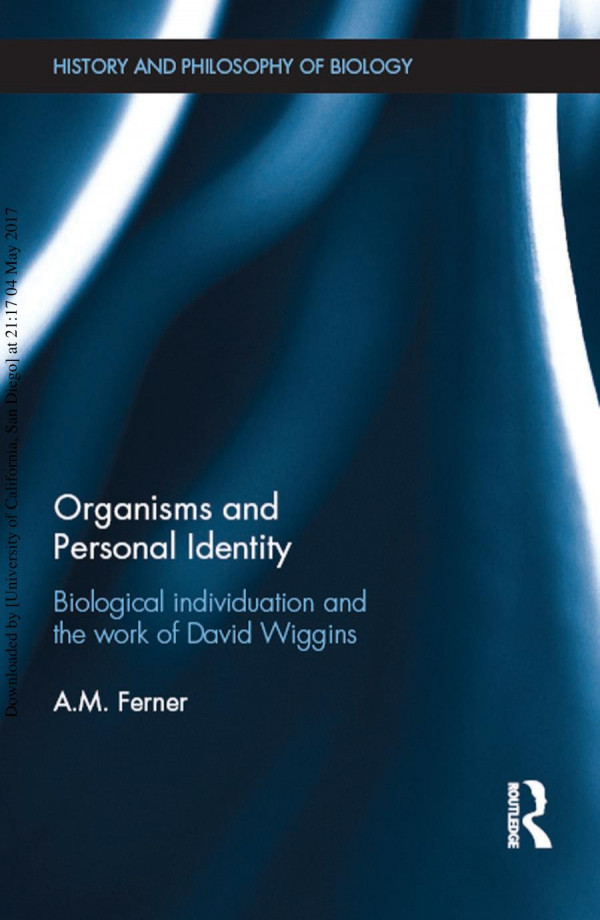 Organisms And Personal Identity Individuation And The Work Of David Wiggins 1st Am Ferner