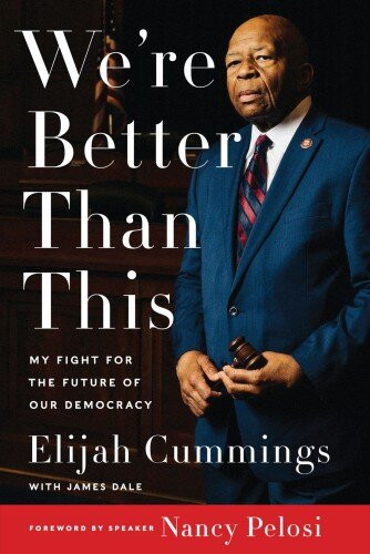 Were Better Than This Elijah Cummings