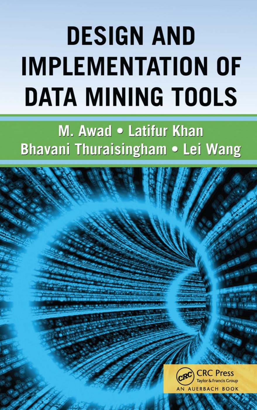 Design And Implementation Of Data Mining Tools M Awad Latifur Khan