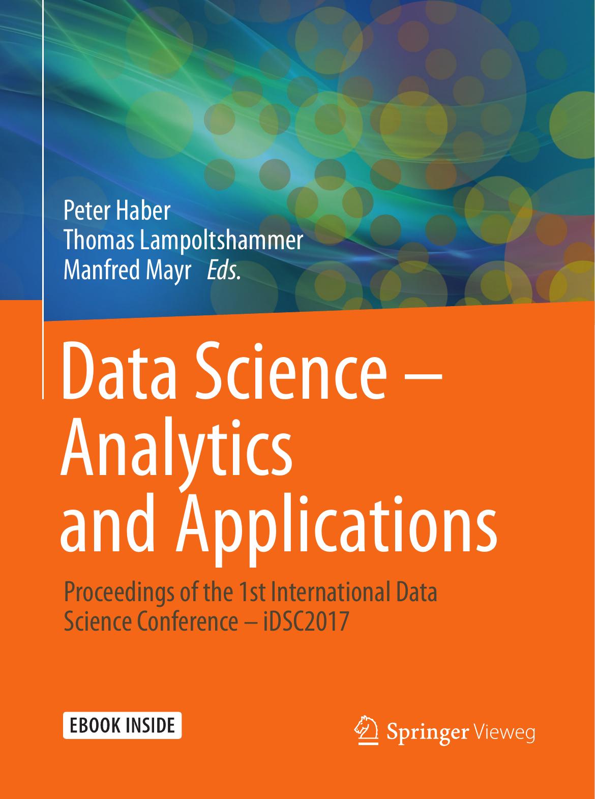 Data Science Analytics And Applications Proceedings Of The 1st International Data Science Conference Idsc2017 Peter Haber