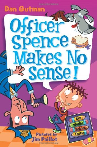 Officer Spence Makes No Sense Dan Gutman Gutman Dan