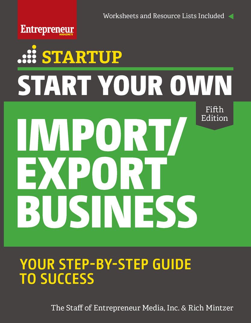 Start Your Own Importexport Business 5th Edition Entrepreneur Magazine 5th Edition Entrepreneur Media