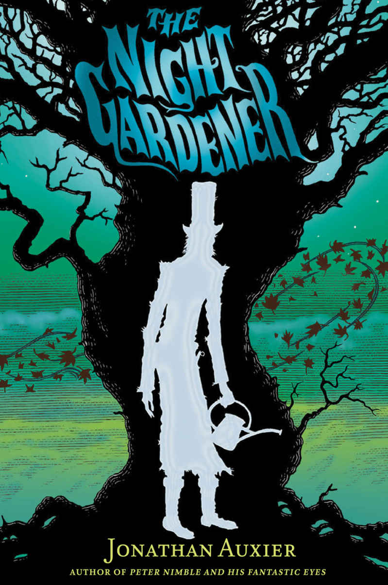 The Night Gardener Jonathan Auxier Auxier Jonathan