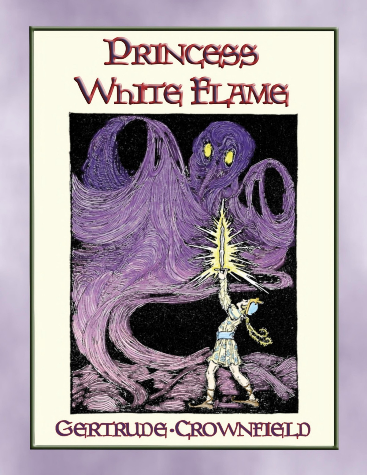 Princess White Flame The Adventures Of Prince Radiance And Princess Whileflame In The Fire Kingdom Gertrude Crownfield Crownfield