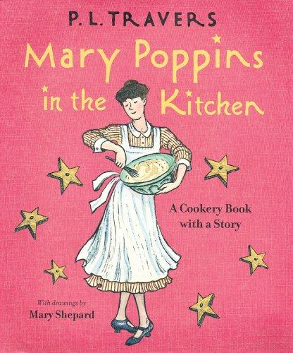 Mary Poppins In The Kitchen A Cookery Book With A Story Mary Shepard