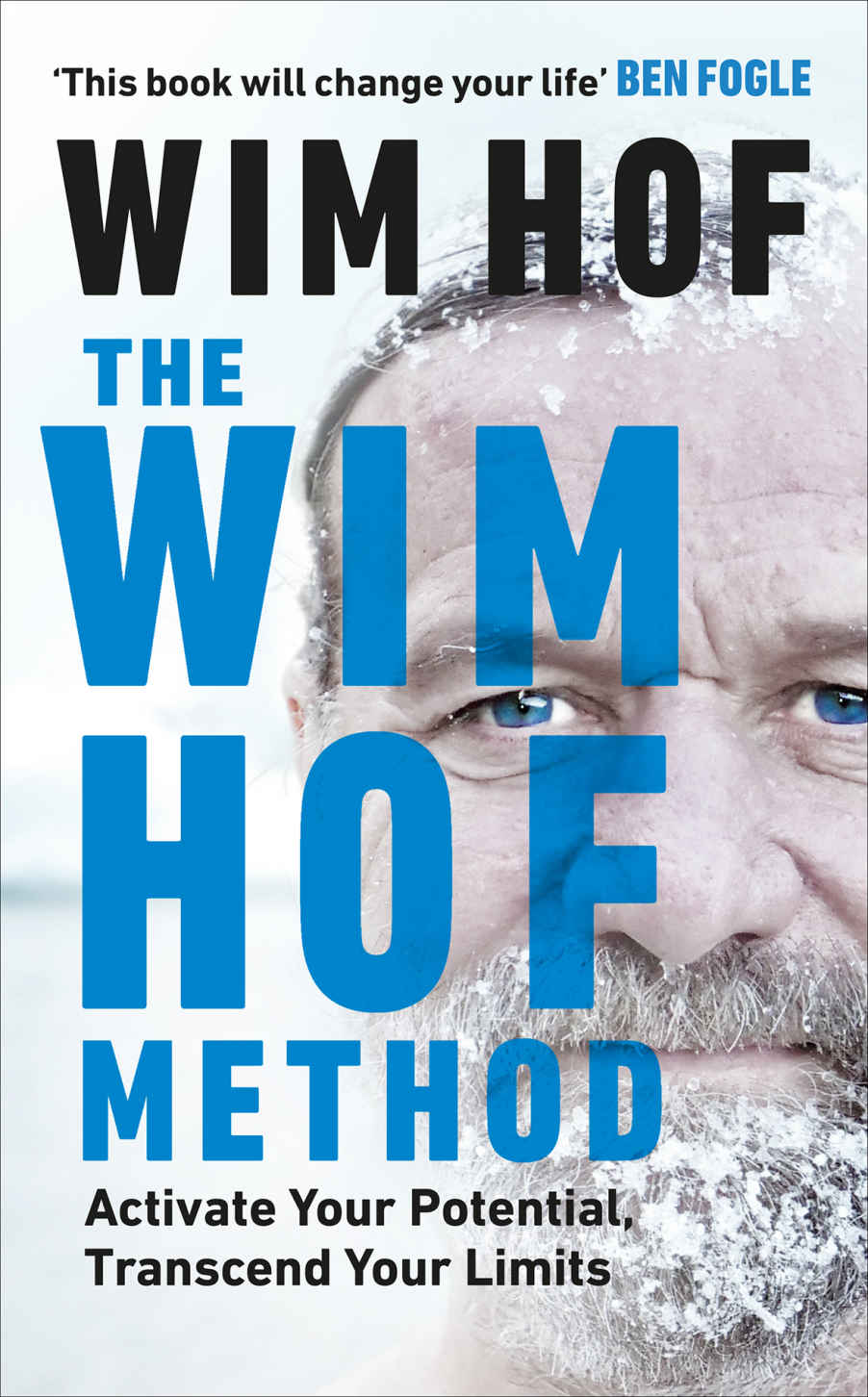 The Wim Hof Method Activate Your Potential Transcend Your Limits Wim Hof