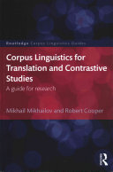 Corpus Linguistics For Translation And Contrastive Studies A Guide For Research Mikhail Mikhailov