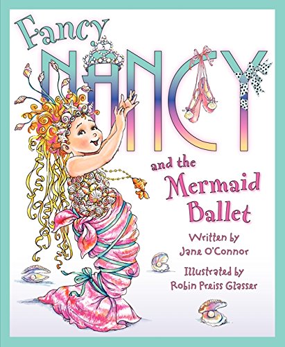 Fancy Nancy And The Mermaid Ballet Jane Oconnor Oconnor Jane